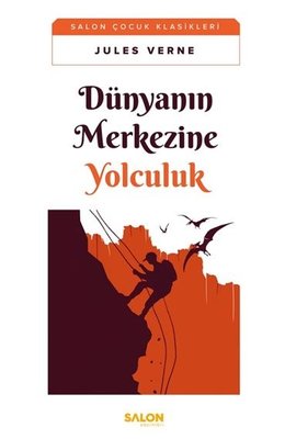 Dünyanın Merkezine Yolculuk - Salon Çocuk Klasikleri