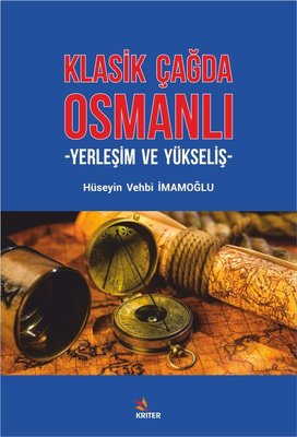 Klasik Çağda Osmanlı - Yerleşim ve Yükseliş