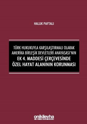 Türk Hukukuyla Karşılaştırmalı Olarak Amerika Birleşik Devletleri Anayasası'nın Ek 4. Maddesi Çerçev