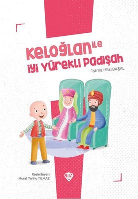 Keloğlan ile  İyi Yürekli Padişah - Keloğlan Masalları Serisi