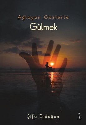 Ağlayan Gözlerle Gülmek