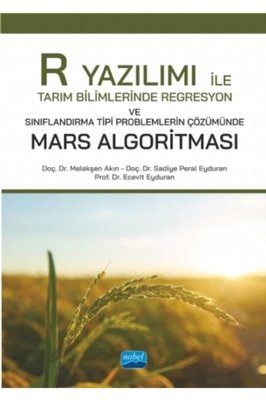 R Yazılımı ile Tarım Bilimlerinde Regresyon ve Sınıflandırma Tipi Problemlerin Çözümünde Mars Algoritması