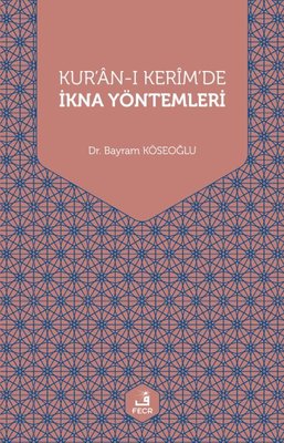 Kur'an-ı Kerim'de İkna Yöntemleri