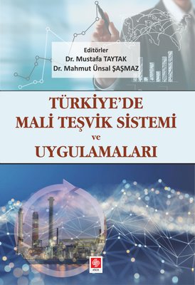 Türkiyede Mali Teşvik Sistemi ve Uygulamaları