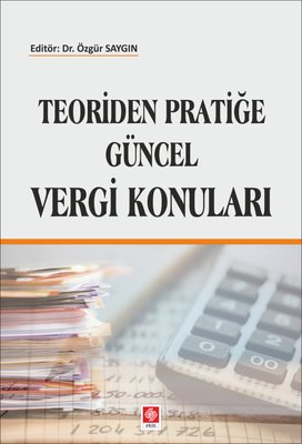 Teoriden Pratiğe Güncel Vergi Konuları