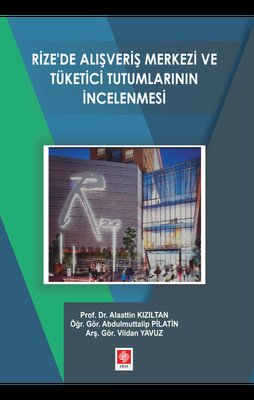 Rize'de Alışveriş Merkezi ve Tüketici Tutumlarının İncelenmesi