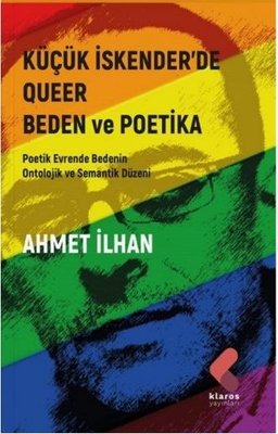 Küçük İskender'de Queer Beden ve Poetika - Poetik Evrende Bedenin Ontolojik ve Semantik Düzeni