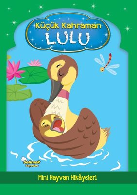 Küçük Kahraman Lulu - Mini Hayvan Hikayeleri