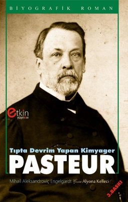 Tıpta Devrim Yapan Kimyager Pasteur