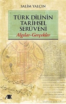 Türk Dilinin Tarihsel Serüveni - Algılar Gerçekler