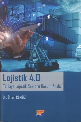 Lojistik 4.0 - Türkiye Lojistik Sektörü Durum Analizi