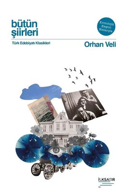 Bütün Şiirleri - Orhan Veli  -  Türk Edebiyatı Klasikleri