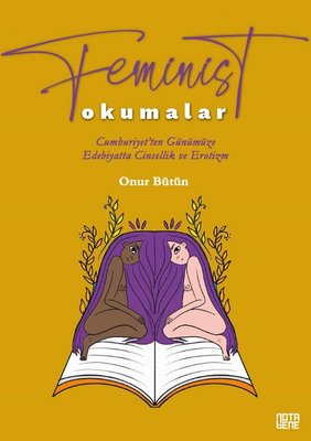 Feminist Okumalar-Cumhuriyet'ten Günümüze Edebiyatta Cinsellik ve Erotizm