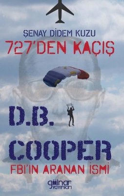 727den Kaçış Fbıın Aranan İsmi D. B. Cooper