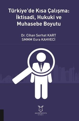 Türkiye'de Kısa Çalışma İktisadi Hukuki ve Muhasebe Boyutu