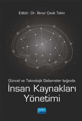 Güncel ve Teknolojik Gelişmeler Işığında İnsan Kaynakları Yönetimi