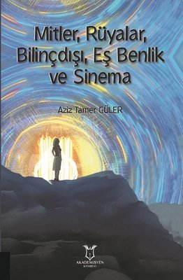 Mitler-Rüyalar-Bilinçdışı-Eş Benlik ve Sinema