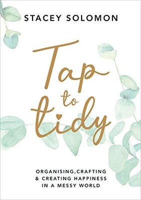 Tap to Tidy: Organising Crafting & Creating Happiness in a Messy World