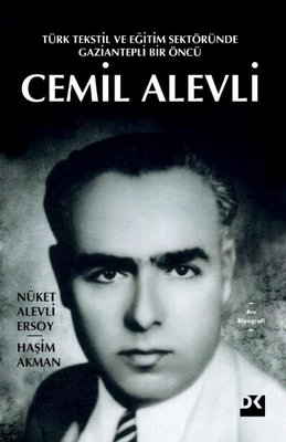 Cemil Alevli: Türk Tekstil ve Eğitim Sektöründe Gaziantepli Bir Öncü