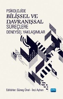 Psikolojide Bilişsel ve Davranışsal Süreçlere Deneysel Yaklaşımlar