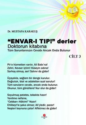 Envar-ı Tıp Derler Doktorun Kitabına Tüm Sorunlarınızın Cevabı Ancak Onda Bulunur - Cilt 3