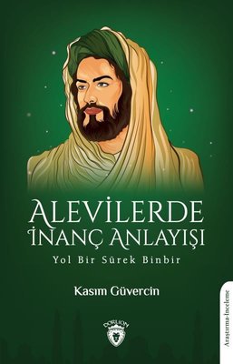 Alevilerde İnanç Anlayışı - Yol Bir Sürek Binbir