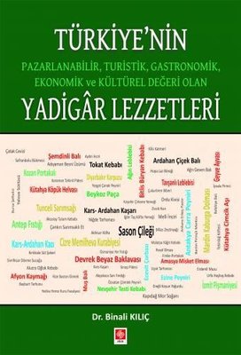 Türkiye'nin Pazarlanabilir Turistik Gastronomik Ekonomik ve Kültürel Değeri Olan Yadigar Lezzetleri