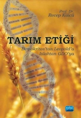 Tarım Etiği-Demokritostan Leopolda Islahtan GDOya