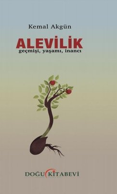 Alevilik: Geçmişi - Yaşamı - İnancı