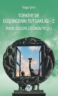 İfade Özgürlüğünün Yeşili - Türkiye'de Düşüncenin Tutsaklığı 2