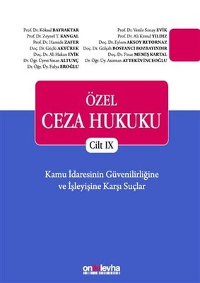 Özel Ceza Hukuku Cilt 9 - Kamu İdaresinin Güvenilirliğine ve İşleyişine Karşı Suçlar