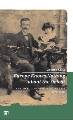 Europe Knows Nothing About The Orient: A Critical Discourse From The East 1872-1932