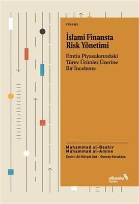 İslami Finansta Risk Yönetimi - Emtia Piyasalarındaki Türev Ürünler Üzerine Bir İnceleme