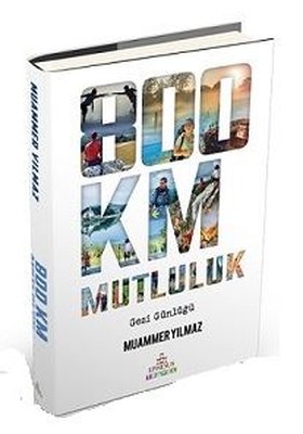 800 Km Mutluluk: Çantasız Yürüyüş