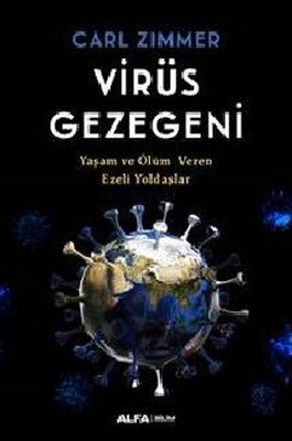 Virüs Gezegeni - Yaşam ve Ölüm Veren Ezeli Yoldaşlar