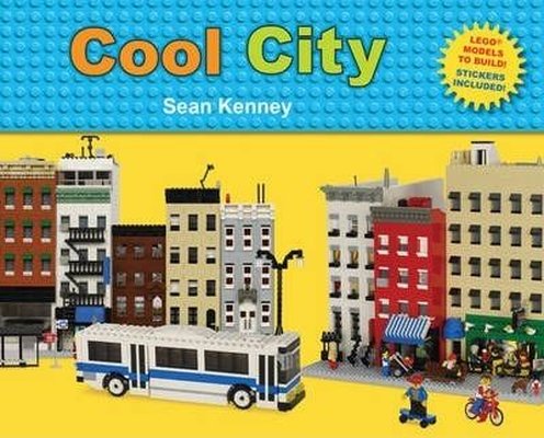 Cool City: Lego Models to Build - Stickers Included (Sean Kenney's Cool Creations)
