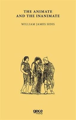 The Animate and the Inanimate (William James Sidis) - Fiyat & Satın Al | D&R