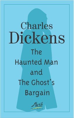 The Haunted Man and The Ghost's Bargain