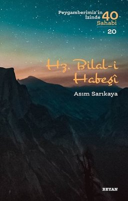 Hz. Bilal-i Habeşi - Peygamberimiz'in İzinde 40 Sahabi 20