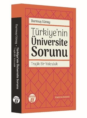 Türkiye'nin Üniversite Sorunu - Trajik Bir Yolculuk