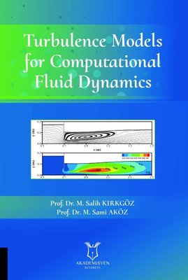 Turbulence Models For Computational Fluid Dynamics (M. Salih Kırkgöz ...