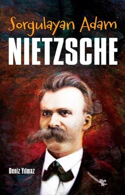Sorgulayan Adam: Nietzsche