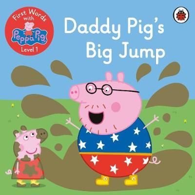 First Words with Peppa Level 1 - Daddy Pigs Big Jump