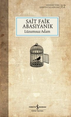 Lüzumsuz Adam - Modern Türk Edebiyatı Klasikleri 12