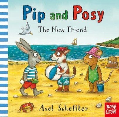 Pip and Posy: The New Friend 