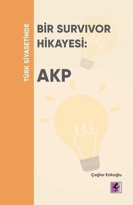 Türk Siyasetinde Bir Survivor Hikayesi: Akp