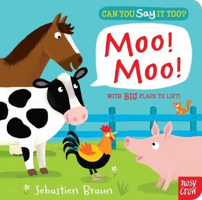 Can You Say It Too? Moo Moo: With BIG Flaps to Lift!