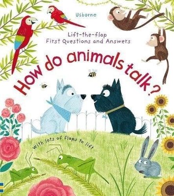 How Do Animals Talk? (Lift-the-Flap First Questions & Answers)