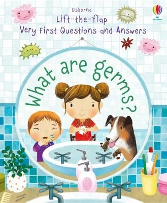 What are Germs?: 1 (Lift-the-flap Very First Questions and Answers)