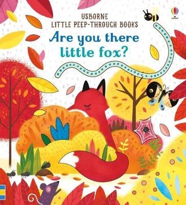 Are You There Little Fox? (Little Peep-Through Books)